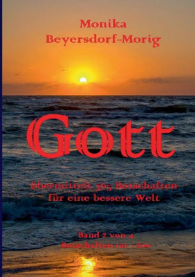 Gott übermittelt 365 Botschaften Band 2: für eine bessere Welt