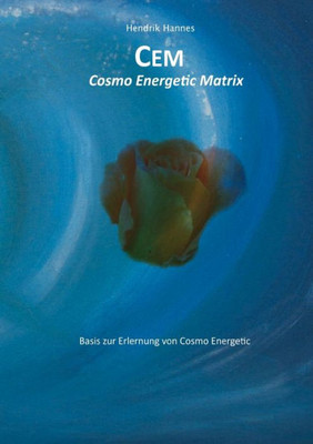 CEM - Cosmo Energetic Matrix: CEM Basisbuch