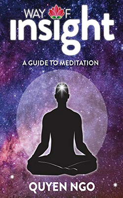 Way Of Insight: A Guide to Meditation