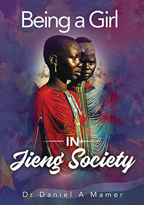 Being a Girl in Jieng Society