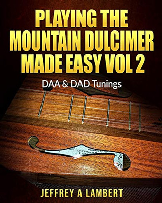 Playing The Mountain Dulcimer Made Easy: Vol II