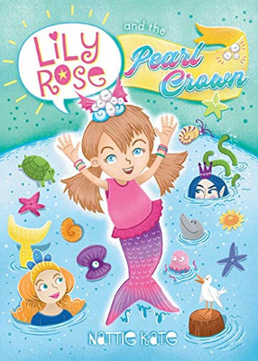 Lily Rose and the Pearl Crown: Book 1 of The Adventures of Lily Rose series (1)