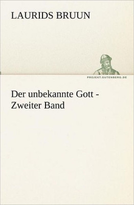 Der Unbekannte Gott - Zweiter Band
