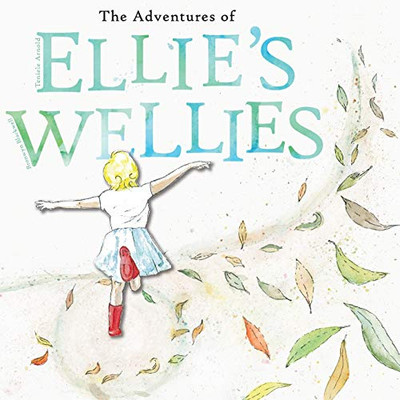 The adventures of Ellie's wellies: Ellie's wellies - Paperback