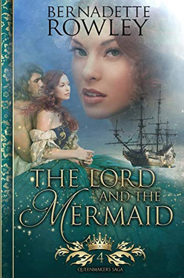 The Lord and the Mermaid: An Epic Fantasy Romance Novel (Queenmakers Saga)