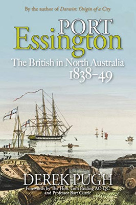 Port Essington: The British in North Australia 1838-49