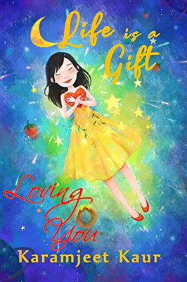 Life is a Gift: Loving You