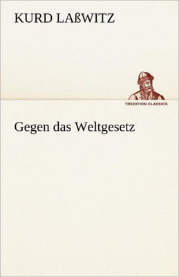 Gegen Das Weltgesetz