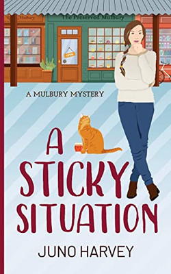 A Sticky Situation: #1 A Mulbury Cozy Mystery (Mulbury Mysteries)