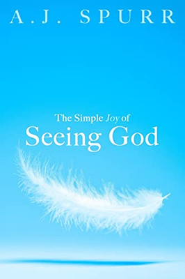 The Simple Joy Of Seeing God