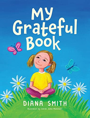 My Grateful Book: Lessons of Gratitude for Young Hearts and Minds - Hardcover