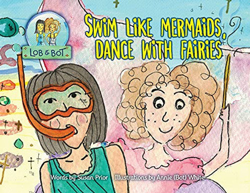 Swim Like Mermaids, Dance With Fairies - Paperback