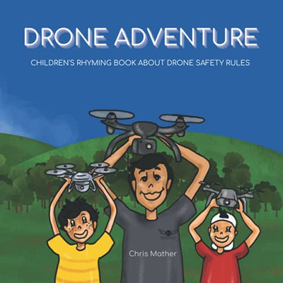 Drone Adventure: Children's rhyming book about drone safety rules