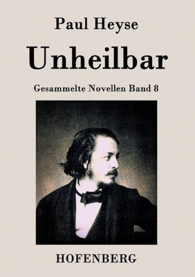 Unheilbar: Gesammelte Novellen Band 8