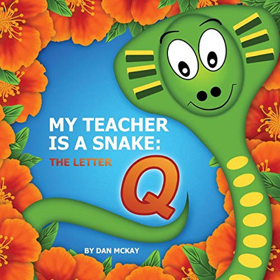 My Teacher is a snake The Letter Q
