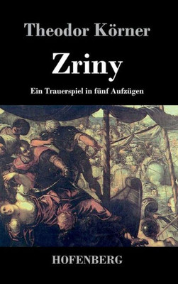 Zriny: Ein Trauerspiel in fÃ¼nf AufzÃ¼gen