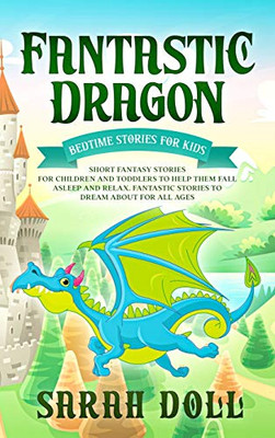 Fantastic Dragon: Bedtime Stories for Kids - Hardcover