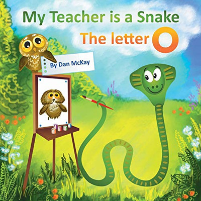 My Teacher is a Snake the letter O