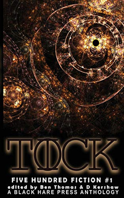 TICK TOCK: A Time Travel Anthology (Five Hundred Fiction)