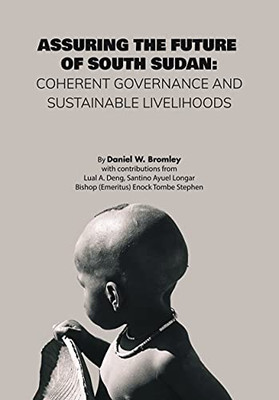 Assuring the Future of South Sudan: Coherent Governance and Sustainable Livelihoods