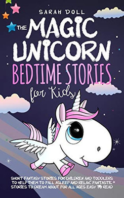 The Magic Unicorn: Bedtime Stories for Kids - Hardcover