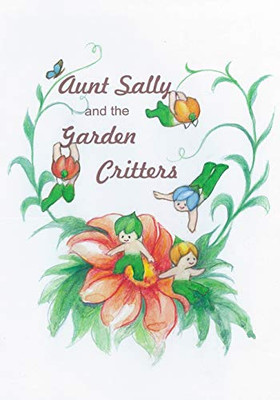 Aunt Sally and the Garden Critters