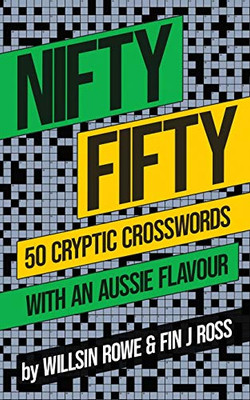 Nifty Fifty: 50 Cryptic Crosswords with an Aussie Flavour