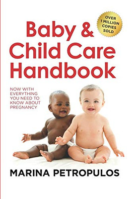 Baby & Child Care Handbook: NOW WITH EVERYTHING YOU NEED TO KNOW ABOUT PREGNANCY