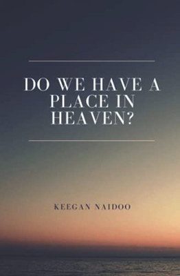 DO WE HAVE A PLACE IN HEAVEN?