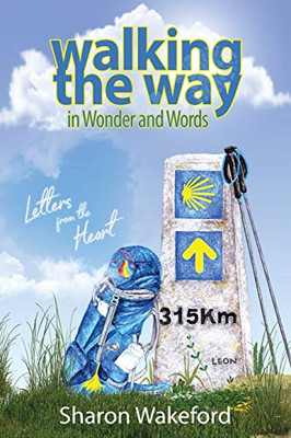 Walking The Way in Wonder and Words: Letters from the Heart