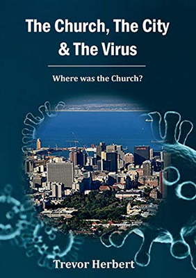 The Church, The City & The Virus: Where was the Church?