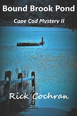BOUND BROOK POND: Cape Cod Mystery II