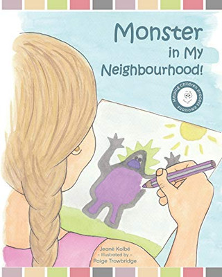 Monster in My Neighbourhood: Helping children process difficult emotions (Monster Series)