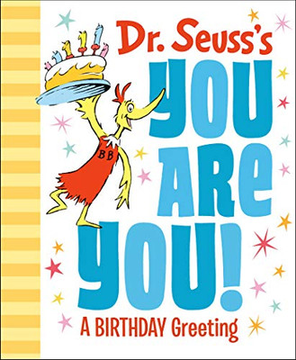 Dr. Seuss's You Are You! A Birthday Greeting