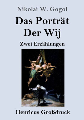 Das PortrÃ¤t / Der Wij (GroÃŸdruck)