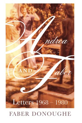 Andrea and Faber: Letters 1968 - 1980