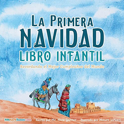 The First Christmas Children's Book (Spanish): Remembering the World's Greatest Birthday (Spanish Edition)
