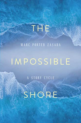 The Impossible Shore: A Story Cycle