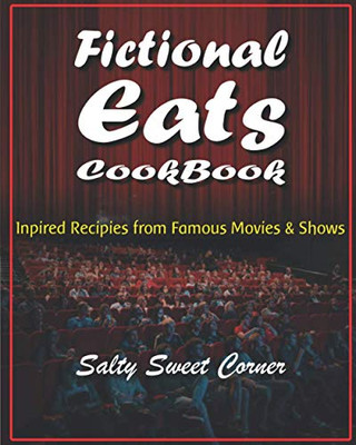 Fictional Eats: Inspired Recipes from Movies and Shows