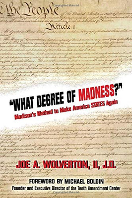 What Degree of Madness?: Madison's Method to Make America STATES Again