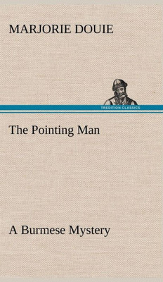 The Pointing Man A Burmese Mystery
