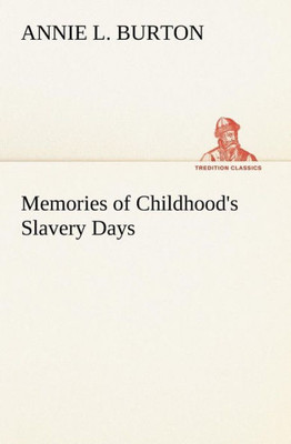 Memories of Childhood's Slavery Days