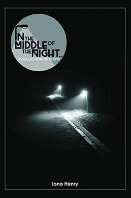 In the Middle of the Night: A Collection of Poems