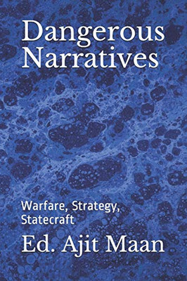 Dangerous Narratives: Warfare, Strategy, Statecraft