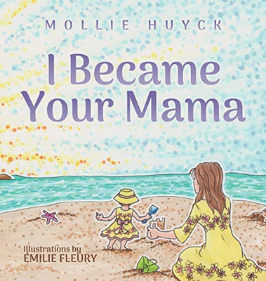 I Became Your Mama - Hardcover