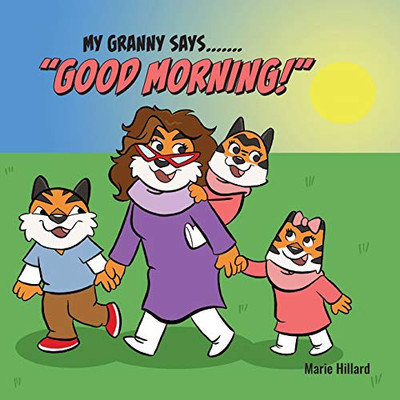 My Granny Says: Good Morning