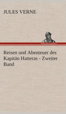 Reisen und Abenteuer des Kapitän Hatteras - Zweiter Band