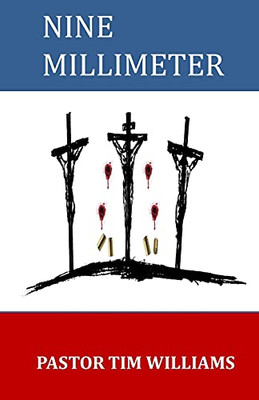 Nine Millimeter: A True Christian Story