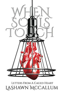When Souls Touch: Letters From A Caged Heart