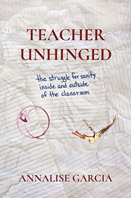 Teacher Unhinged - Paperback